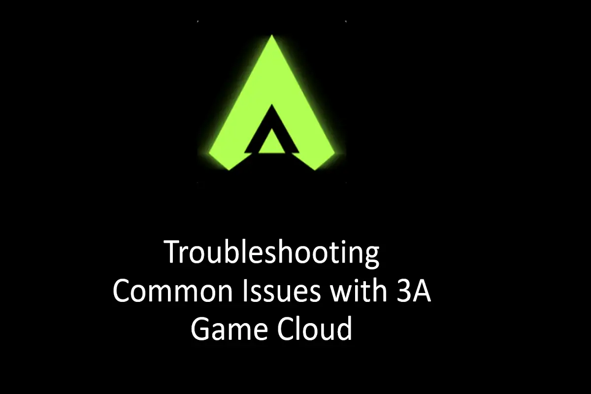 Troubleshooting Common Issues with 3A Game Cloud